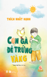 CON GÀ ĐẺ TRỨNG VÀNG - THIỀN SƯ THÍCH NHẤT HẠNH