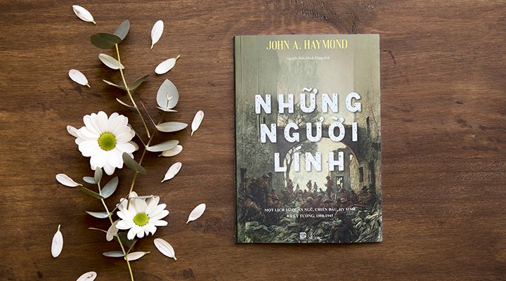 Những người lính – những cây Đời