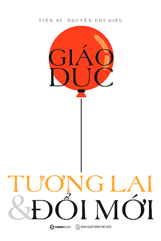 GIÁO DỤC TƯƠNG LAI VÀ ĐỔI MỚI