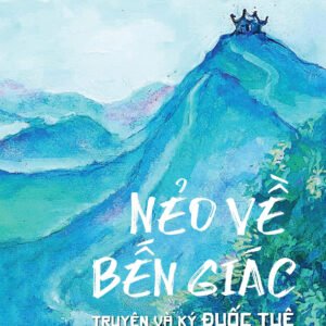 Sách Nẻo về Bến Giác – Truyện và ký Đuốc Tuệ (1935–1945) của Ninh Thị Sinh