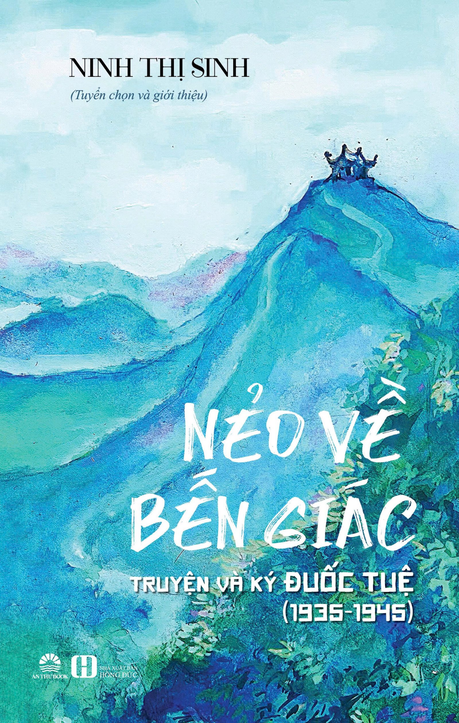 Nẻo Về Bến Giác – Truyện Và Ký Đuốc Tuệ (1935–1945) – An Thư Book